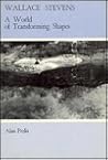 Wallace Stevens: A World of Transforming Shapes
