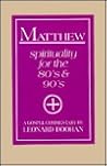 Matthew: Spirituality for the 80s and 90s Matthew: Spirituality for the 80s and 90s