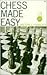 Chess Made Easy by Milton L. Hanauer