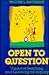 Open to Question: The Art of Teaching and Learning by Inquiry (Jossey Bass Education Series)
