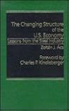The changing structure of the U.S. economy: Lessons from the steel industry The changing structure of the U.S. economy: Lessons from the steel industry