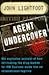 Agent Undercover: His Explosive Account of How Infiltrating the Drug Barons for Hm Customs Made Him an International Fugitive