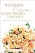 Wedding Etiquette for Divorced Families : Tasteful Advice for Planning a Beautiful Wedding