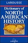 Larousse Dictionary of North American History Larousse Dictionary of North American History