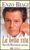 La bella vita: Marcello Mastroianni racconta (Italian Edition)