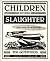 Children Of The Slaughter by Ted Gottfried