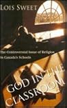 God in the Classroom: The Controversial Issue of Religion in Canada's Schools