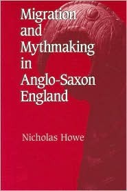 Migration and Mythmaking in Anglo-Saxon England (Paperback)