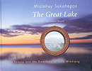 Mistehay Sakahegan, the Great Lake: The beauty and the treachery of Lake Winnipeg