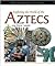 Exploring The World Of The Aztecs With Elaine Landau (Exploring Ancient Civilizations with Elaine Landau)