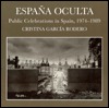 España Oculta: Public Celebrations in Spain, 1974-1989 (Paperback)