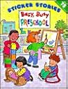 Busy, Busy Preschool (Sticker Stories)