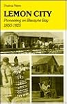 Lemon City: Pioneering on Biscayne Bay, 1850-1925