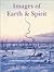 Images of Earth & Spirit: A...