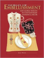 World of Embellishment: Add Global Designs to Contemporary Fashions & Decor (Paperback)