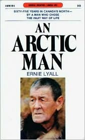 An Arctic Man: The classic account of sixty-five years in Canada's North (Paperback)