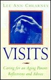 Visits: Caring for an Aging Parent: Reflections and Advice (Paperback)
