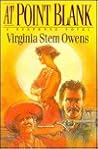 At Point Blank by Virginia Stem Owens