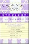 Growing Up Jewish: An Anthology Growing Up Jewish: An Anthology