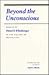 Beyond the Unconscious (Princeton Legacy Library)