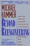 Beyond Reengineering: How the Process-Centered Organization Is Changing Our Work and Our Lives
