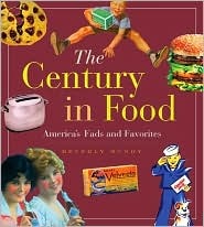The Century in Food: America's Fads and Favorites (Hardcover)