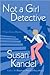 Not a Girl Detective by Susan Kandel