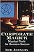 Corporate Magick: Mystical Tools for Business Success