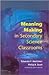 Meaning Making In Secondary Science Classroomsaa