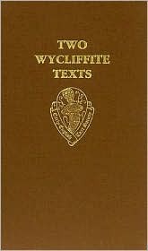 Two Wycliffite Texts: The Sermon of William Taylor 1406, The Testimony of William Thorpe 1407 (Early English Text Society Original Series)