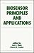 Biosensor Principles and Applications (Biotechnology and Bioprocessing)
