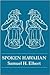 Spoken Hawaiian by Samuel H. Elbert