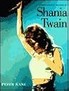 Shania Twain: A Life in Country Shania Twain: A Life in Country
