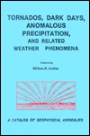 Tornadoes, Dark Days, Anomalous Precipitation, and Related Weather Phenomena (Hardcover)