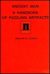 Ancient Man: A Handbook of Puzzling Artifacts (Hardcover)