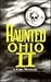 Haunted Ohio II: More Ghost...