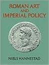 Roman Art and Imperial Policy (Jutland Archaeological Society Publications, Vol XIX)
