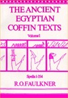 The Ancient Egyptian Coffin Texts Vol 1 Spells 1-354 (Paperback)