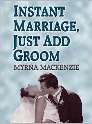 Instant Marriage, Just Add Groom (Hardcover)