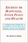 Secrets To Happiness, Inner Peace And Health Secrets To Happiness, Inner Peace And Health