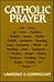 Catholic Prayer: Pray-Er + Words + Gestures + Reading + Jesus + Eucharist + Models + Politics + Stages