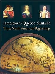 Jamestown, Quebec, Santa Fe: Three North American Beginnings (Hardcover)
