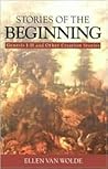 Stories of the Beginning: Genesis 1-11 and Other Creation Stories