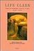 Life Class: The Academic Ma...