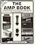 The Amp Book: A Guitarist's Introductory Guide to Tube Amplifiers