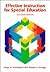 Effective Instruction for Special Education
