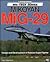 Mikoyan MiG-29: Design and Development of Russia's Super Fighter (Mil-Tech Series)