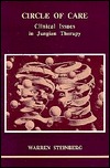 Circle of Care: Clinical Issues in Jungian Therapy (Studies in Jungian Psychology by Jungian Analysts, 46)