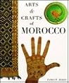 Arts & Crafts of Morocco Arts & Crafts of Morocco