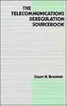 The Telecommunications Deregulation Sourcebook (Artech House Telecommunications Library)